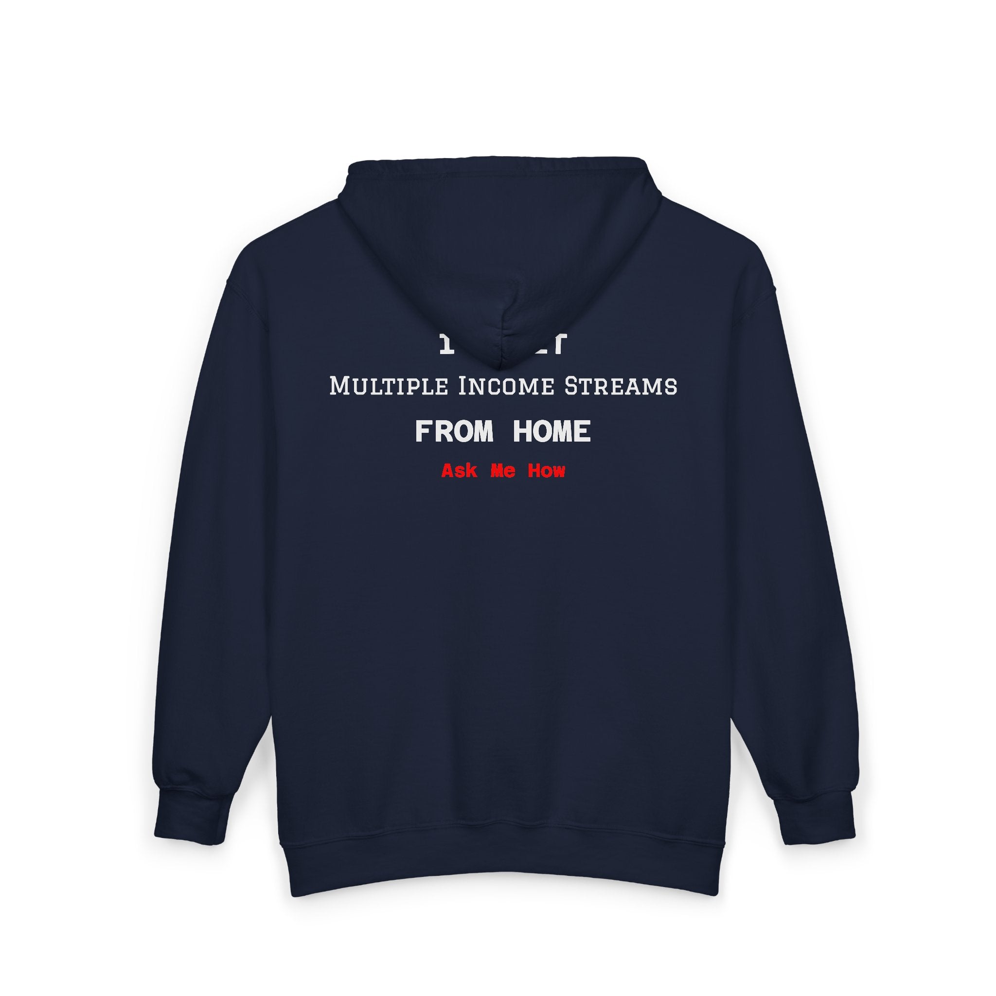 Full Zip Hoodie — “I Built Multiple Income Streams From Home” Entrepreneur Zip-Up