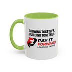 Accent Coffee Mug — Growing Together. Building Together. Pay It Forward' Coffee Mug (11/15 oz)
