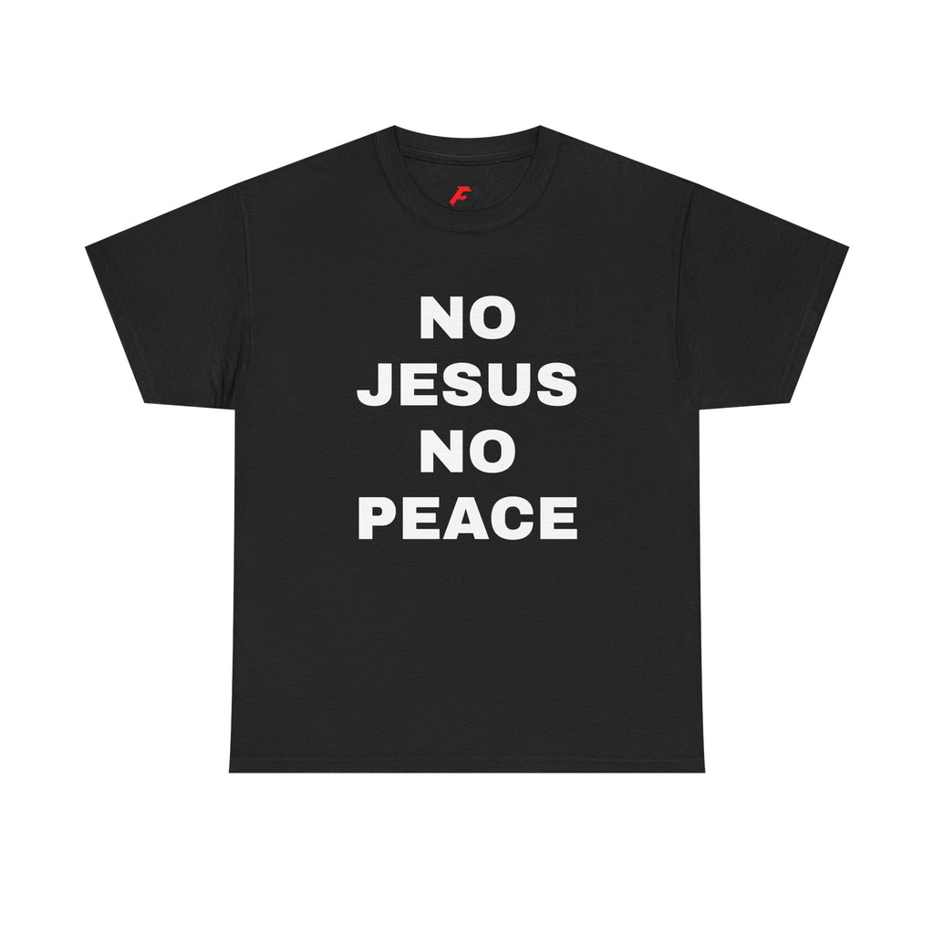Religious T-Shirt — "No Jesus No Peace" Bold Gospel Tee