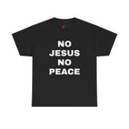 Religious T-Shirt — "No Jesus No Peace" Bold Gospel Tee