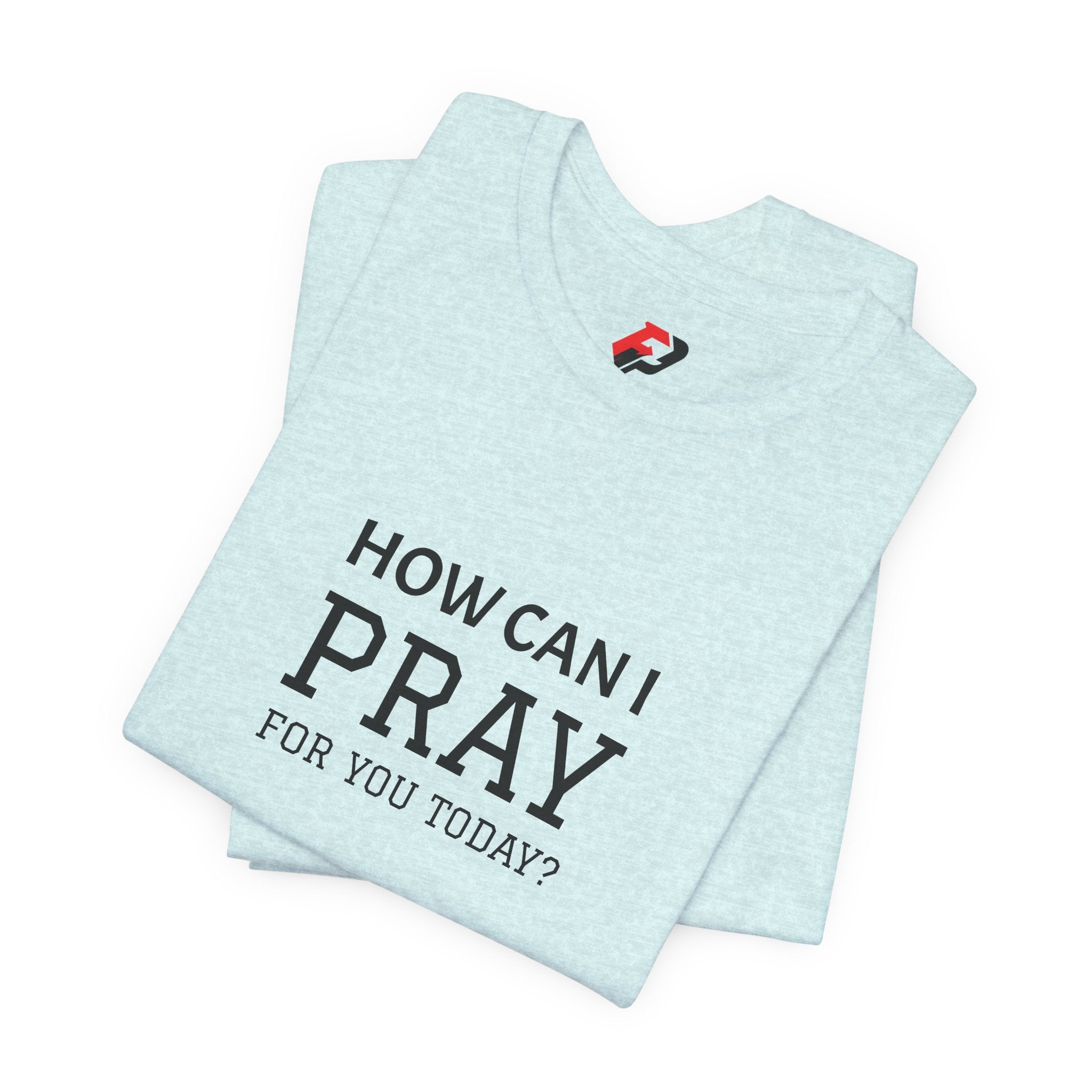 How Can I Pray Tee — Christian Faith Graphic T-Shirt