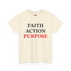 Faith Action Purpose T-Shirt — Inspirational Christian Message Tee