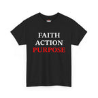 Faith Action Purpose T-Shirt — Inspirational Christian Message Tee