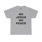 Religious T-Shirt — "No Jesus No Peace" Bold Gospel Tee