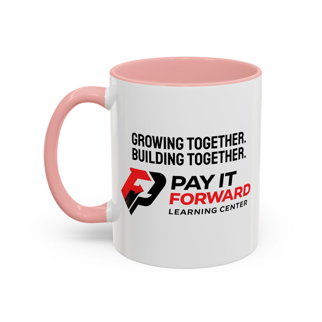 Accent Coffee Mug — Growing Together. Building Together. Pay It Forward' Coffee Mug (11/15 oz)