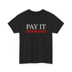 Pay It Forward Tee — Inspirational Graphic Cotton T-Shirt