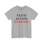 Faith Action Purpose T-Shirt — Inspirational Christian Message Tee