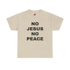 Religious T-Shirt — "No Jesus No Peace" Bold Gospel Tee