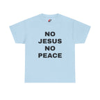 Religious T-Shirt — "No Jesus No Peace" Bold Gospel Tee