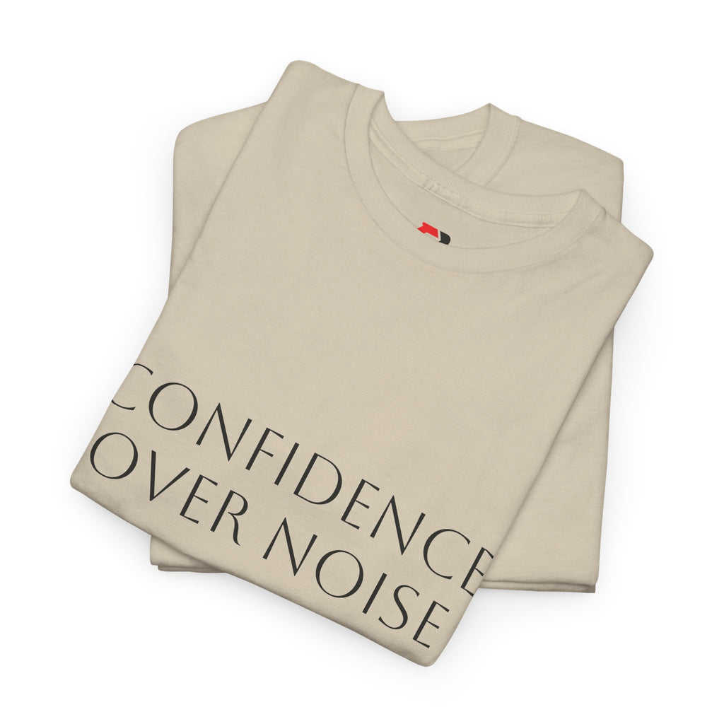 Confidence Over Noise Tee