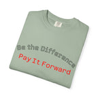 Pay It Forward T-Shirt — Be the Difference Graphic Tee