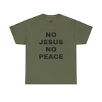 Religious T-Shirt — "No Jesus No Peace" Bold Gospel Tee