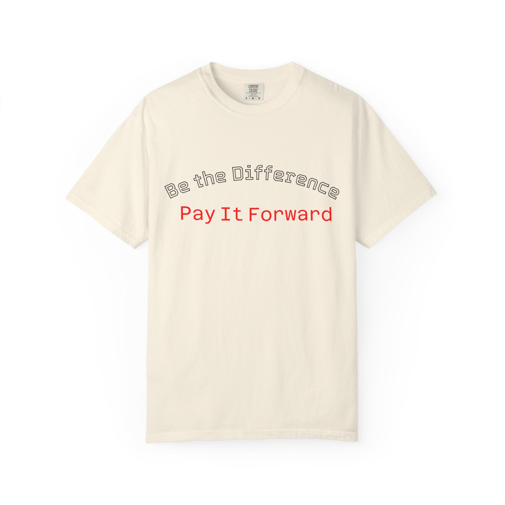Pay It Forward T-Shirt — Be the Difference Graphic Tee