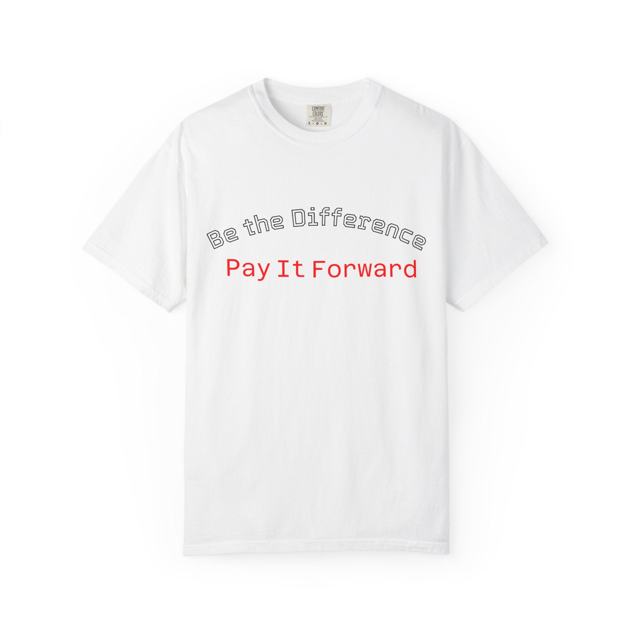Pay It Forward T-Shirt — Be the Difference Graphic Tee