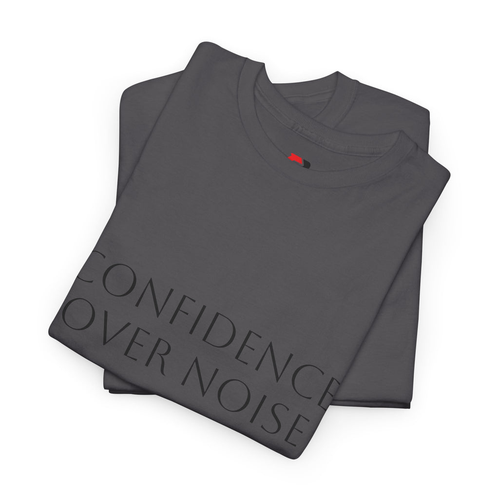 Confidence Over Noise Tee