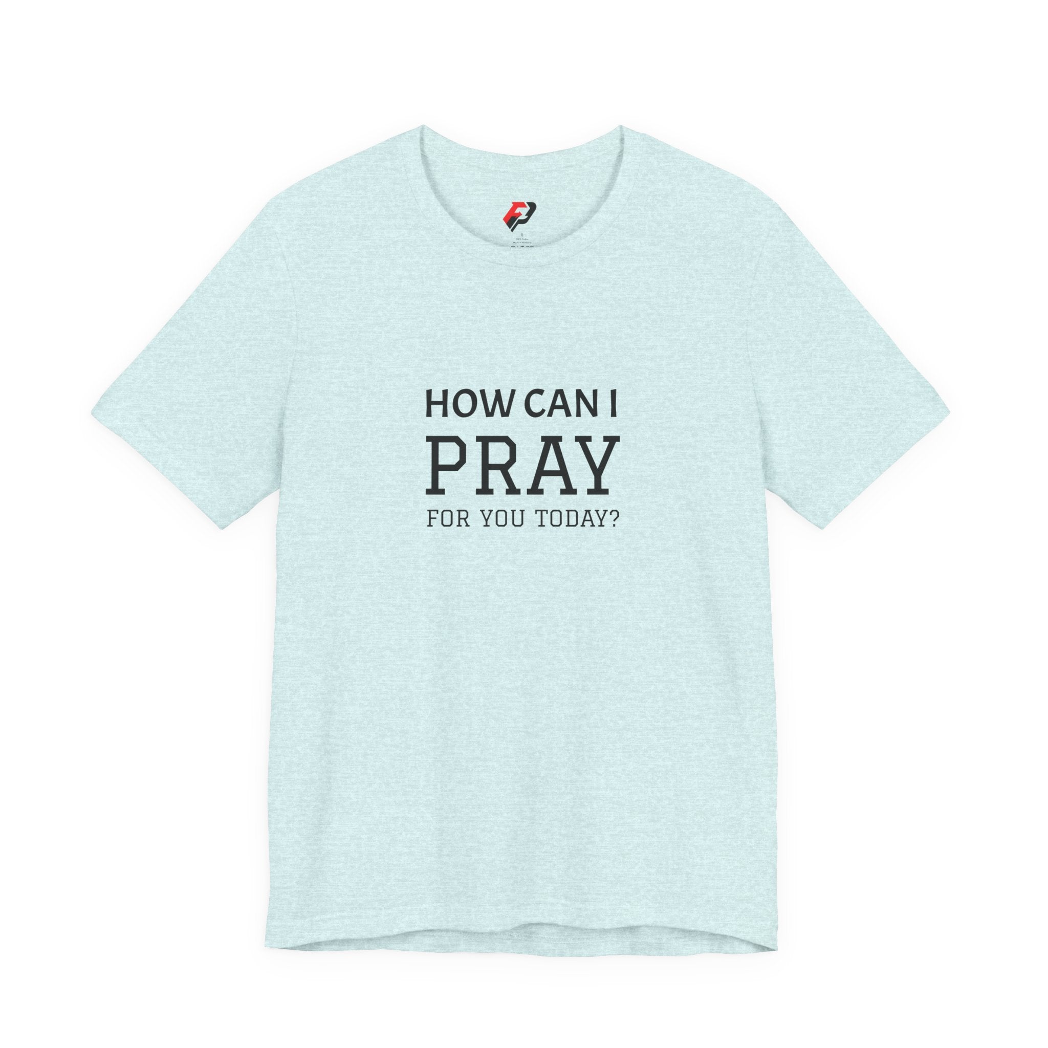 How Can I Pray Tee — Christian Faith Graphic T-Shirt