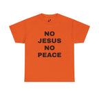 Religious T-Shirt — "No Jesus No Peace" Bold Gospel Tee