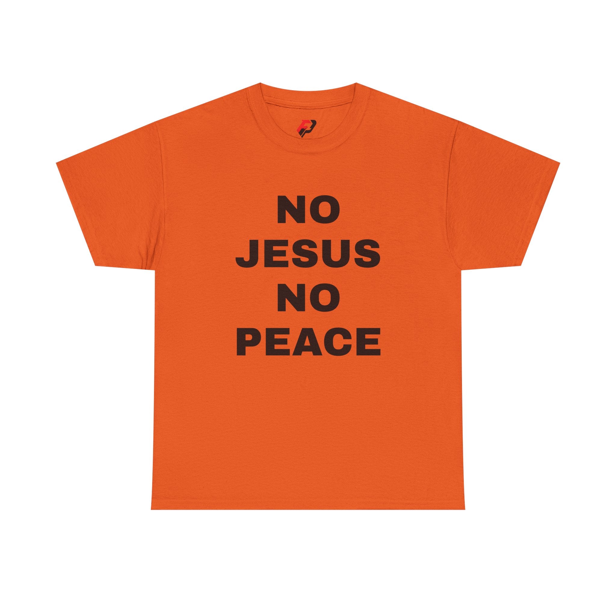 Religious T-Shirt — "No Jesus No Peace" Bold Gospel Tee