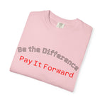 Pay It Forward T-Shirt — Be the Difference Graphic Tee
