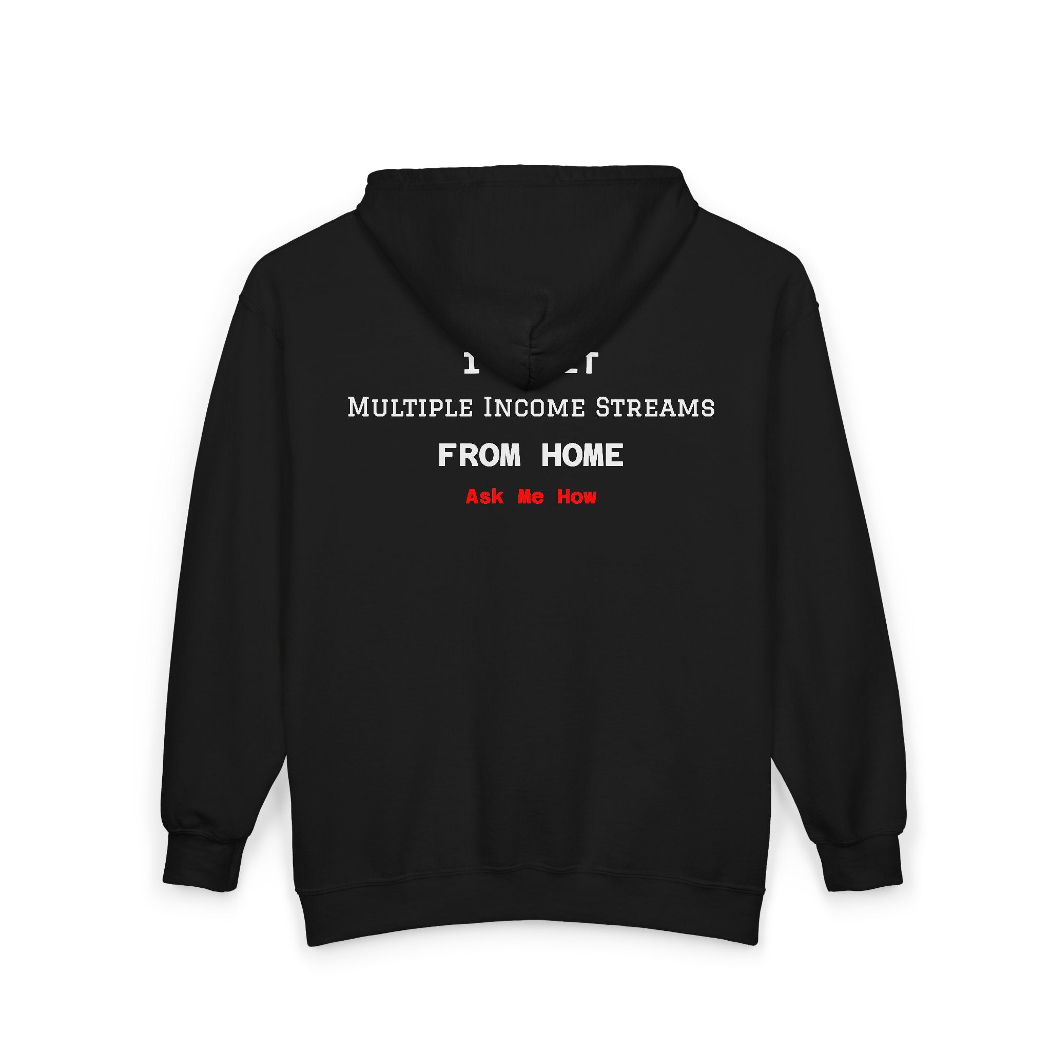 Full Zip Hoodie — “I Built Multiple Income Streams From Home” Entrepreneur Zip-Up