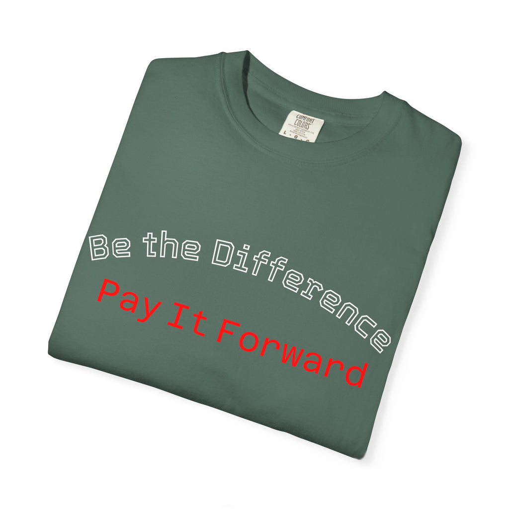 Pay It Forward T-Shirt — Be the Difference Graphic Tee