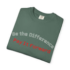 Pay It Forward T-Shirt — Be the Difference Graphic Tee