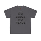 Religious T-Shirt — "No Jesus No Peace" Bold Gospel Tee