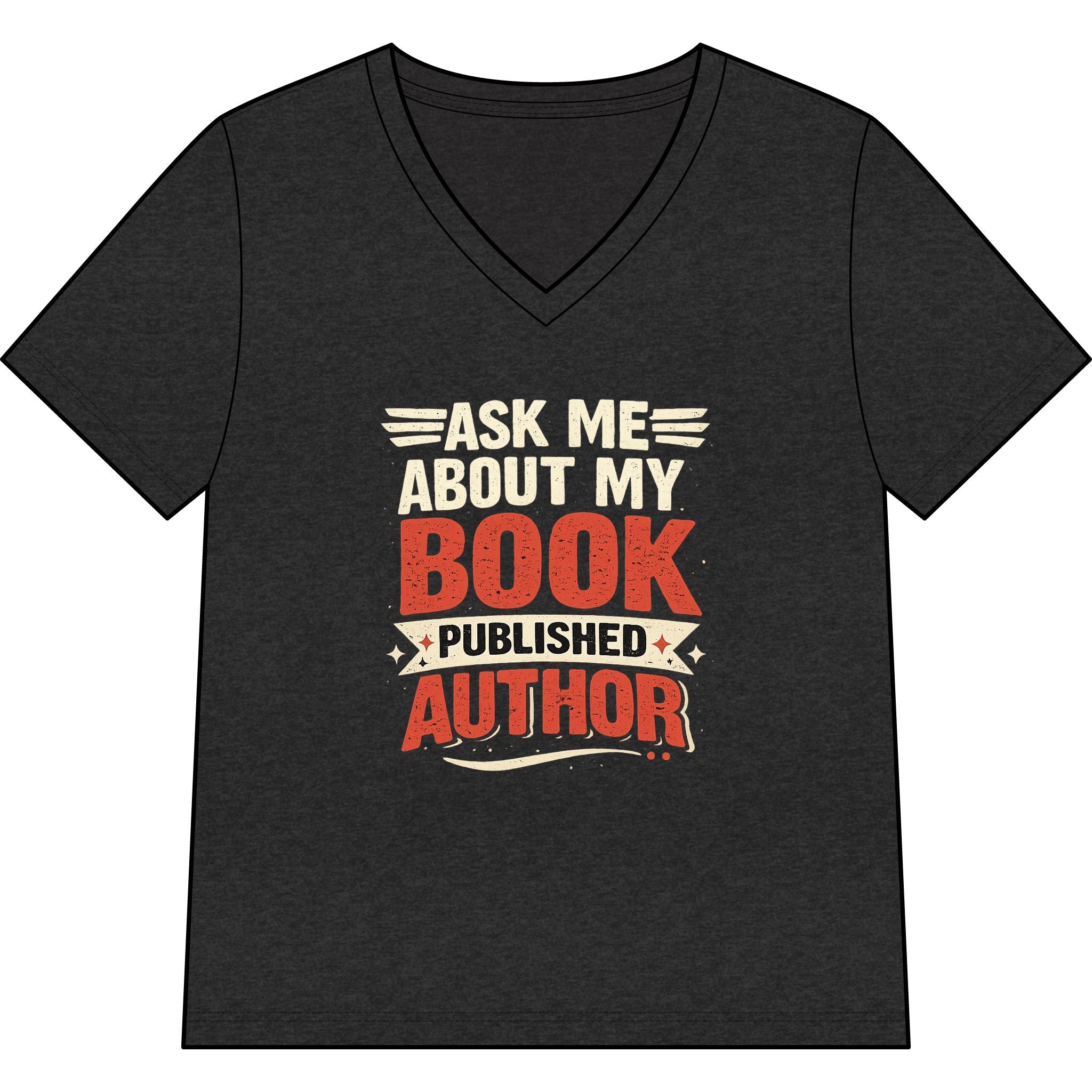 Ask Me About My Book V-Neck T-Shirt — Published Author Tee