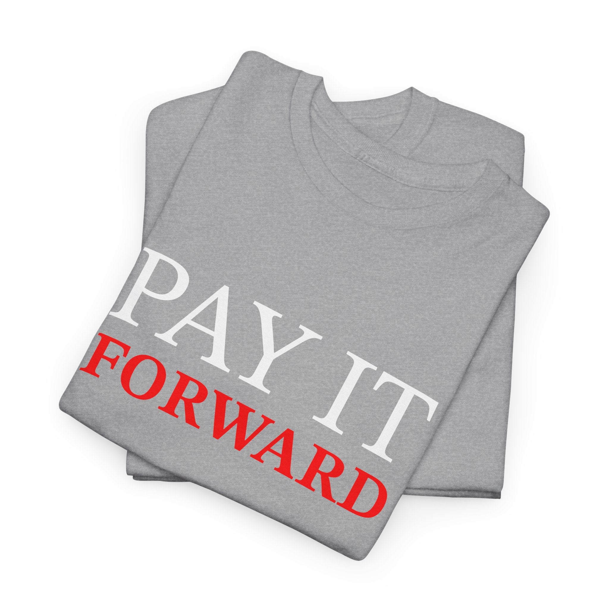 Pay It Forward Tee — Inspirational Graphic Cotton T-Shirt