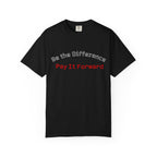 Pay It Forward T-Shirt — Be the Difference Graphic Tee