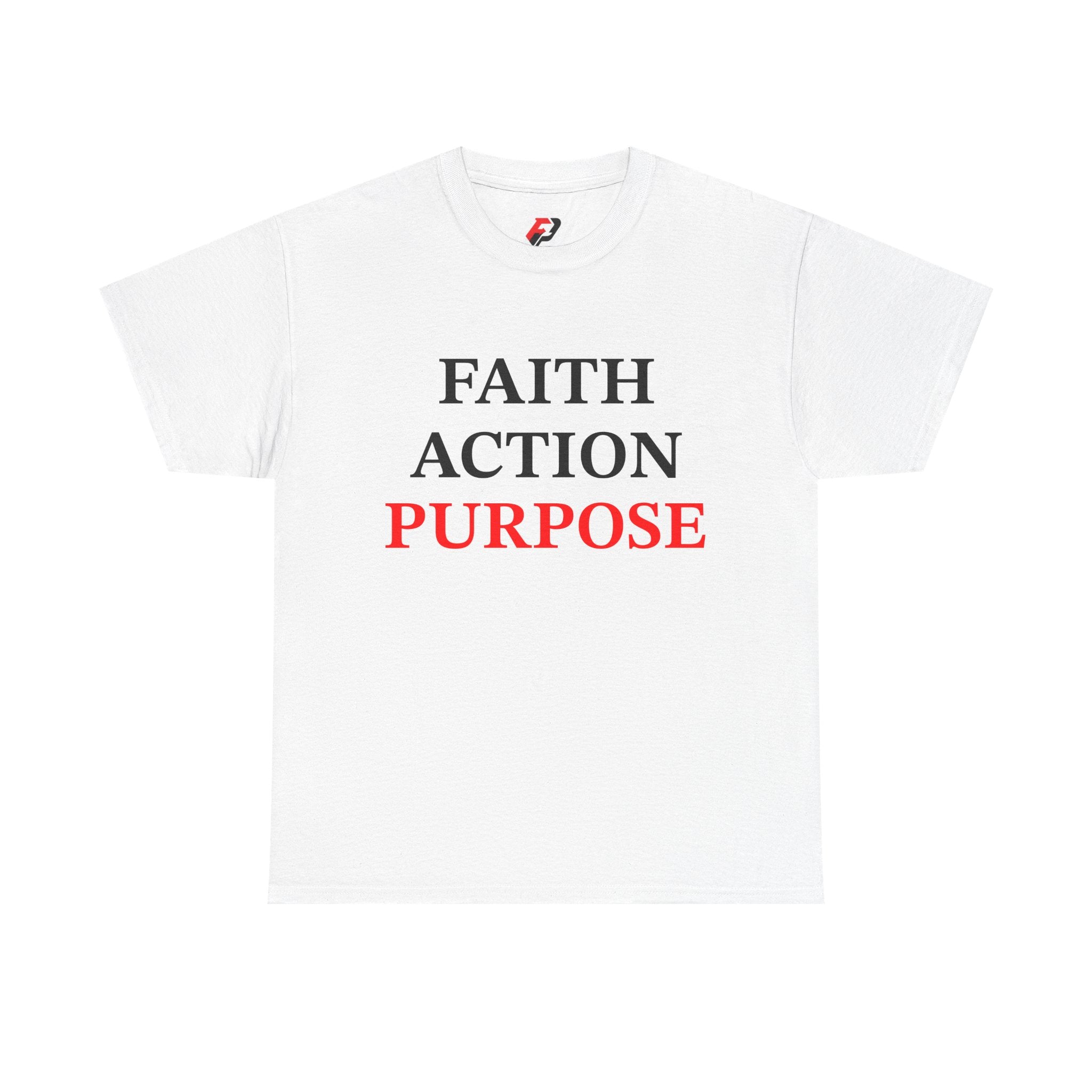 Faith Action Purpose T-Shirt — Inspirational Christian Message Tee