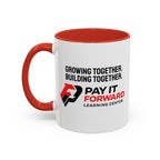 Accent Coffee Mug — Growing Together. Building Together. Pay It Forward' Coffee Mug (11/15 oz)