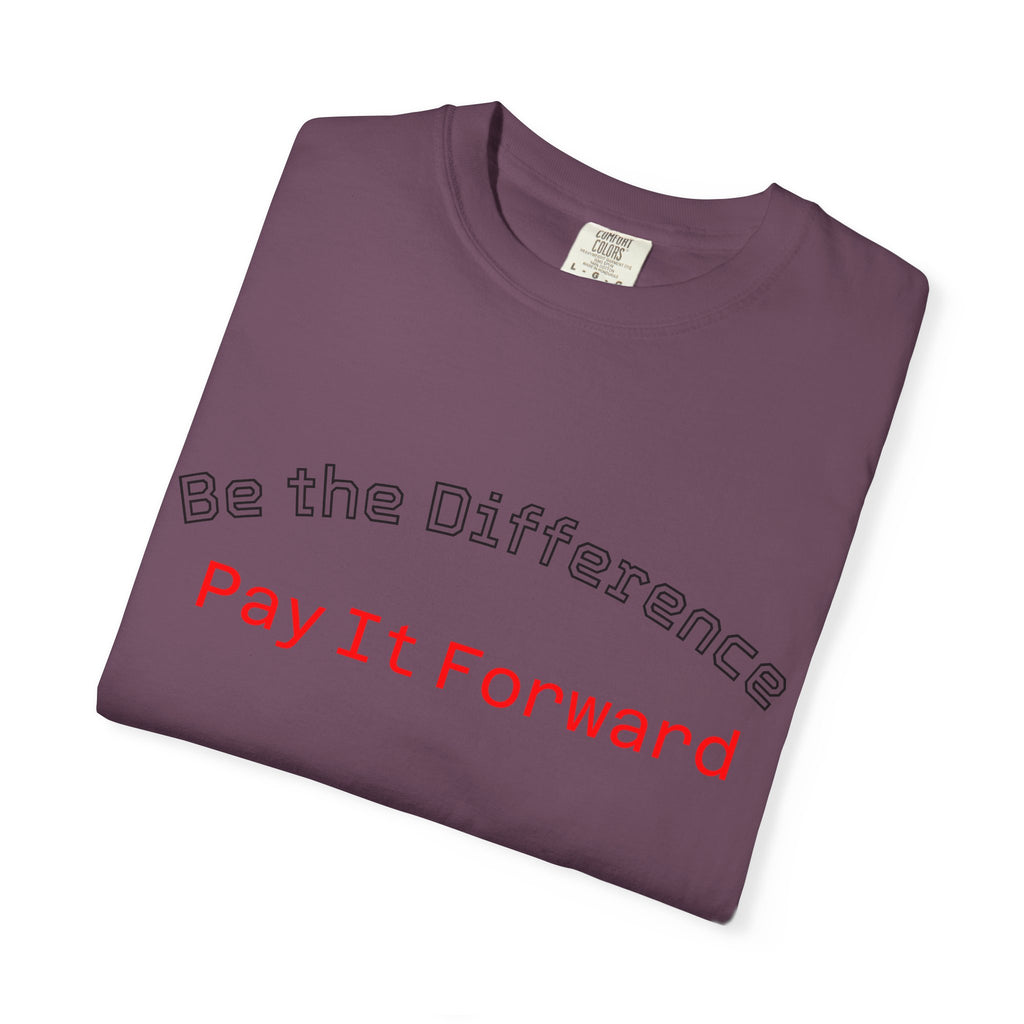 Pay It Forward T-Shirt — Be the Difference Graphic Tee