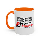 Accent Coffee Mug — Growing Together. Building Together. Pay It Forward' Coffee Mug (11/15 oz)