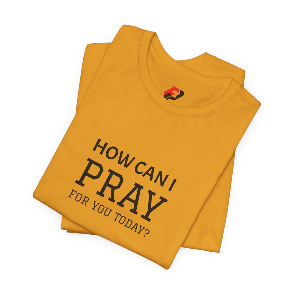 How Can I Pray Tee — Christian Faith Graphic T-Shirt